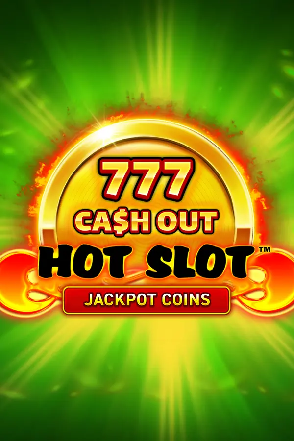 Hot Slot: 777 Cash Out